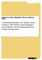 Unternehmensanalyse von 'Explo Leisure Products'. BCG-Matrix, Entscheidungen und Probleme im Personalmanagement, Change Management - Cover