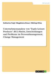 Unternehmensanalyse von 'Explo Leisure Products'. BCG-Matrix, Entscheidungen und Probleme im Personalmanagement, Change Management