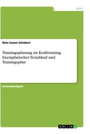 Trainingsplanung im Krafttraining. Exemplarischer Testablauf und Trainingsplan - Cover