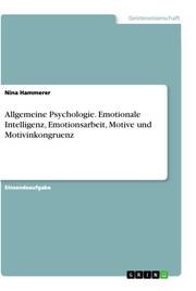 Allgemeine Psychologie. Emotionale Intelligenz, Emotionsarbeit, Motive und Motivinkongruenz