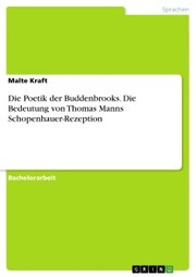 Die Poetik der Buddenbrooks. Die Bedeutung von Thomas Manns Schopenhauer-Rezeption - Cover