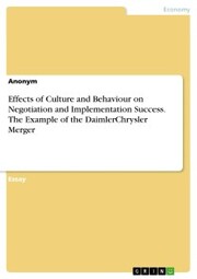 Effects of Culture and Behaviour on Negotiation and Implementation Success. The Example of the DaimlerChrysler Merger - Cover