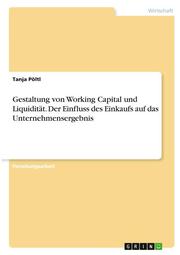 Gestaltung von Working Capital und Liquidität. Der Einfluss des Einkaufs auf das Unternehmensergebnis - Cover
