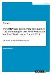 David McVicars Inszenierung des Singspiels 'Die Entführung aus dem Serail' von Mozart auf dem Glyndebourne Festival 2015