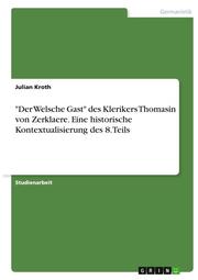 'Der Welsche Gast' des Klerikers Thomasin von Zerklaere. Eine historische Kontextualisierung des 8. Teils