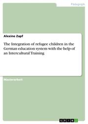 The Integration of refugee children in the German education system with the help of an Intercultural Training