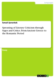 Sprouting of Literary Criticism through Sages and Critics. From Ancient Greece to the Romantic Period