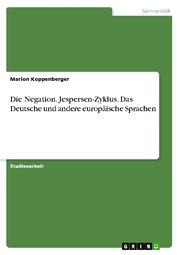 Die Negation. Jespersen-Zyklus. Das Deutsche und andere europäische Sprachen