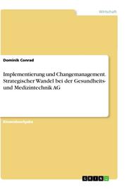 Implementierung und Changemanagement. Strategischer Wandel bei der Gesundheits- und Medizintechnik AG
