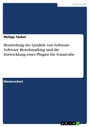 Beurteilung der Qualität von Software. Software Benchmarking und die Entwicklung eines Plugins für Sonarcube
