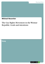 The Gay Rights Movement in the Weimar Republic. Goals and intentions - Cover
