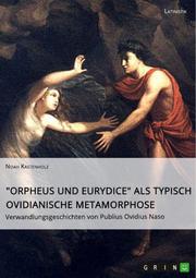 'Orpheus und Eurydice' als typisch ovidianische Metamorphose. Verwandlungsgeschichten von Publius Ovidius Naso