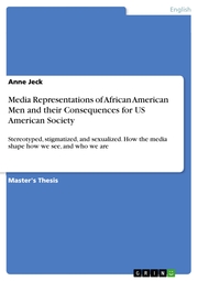 Media Representations of African American Men and their Consequences for US American Society