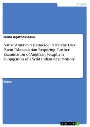 Native American Genocide in Natalie Diaz' Poem 'Abecedarian Requiring Further Examination of Anglikan Seraphym Subjugation of a Wild Indian Rezervation'