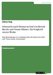 Sehnsucht nach Heimat im Exil von Bertolt Brecht und Naz¿m Hikmet. Ein Vergleich zweier Werke