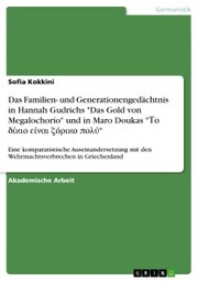 Das Familien- und Generationengedächtnis in Hannah Gudrichs 'Das Gold von Megalochorio' und in Maro Doukas '¿¿ ¿¿¿¿¿ ¿¿¿¿¿ ¿¿¿¿¿¿ ¿¿¿¿'