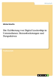 Die Etablierung von Digital Leadership in Unternehmen. Herausforderungen und Per
