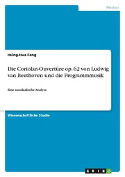 Die Coriolan-Ouvertüre op. 62 von Ludwig van Beethoven und die Programmmusik - Cover