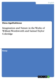 Imagination and Nature in the Works of William Wordsworth and Samuel Taylor Coleridge