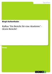 Kafkas 'Ein Bericht für eine Akademie' - (k)ein Bericht?