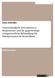 Unterschiedliche Investments in Kryptowerte und die gegenwärtige ertragsteuerliche Behandlung für Privatpersonen in Deutschland - Cover