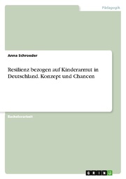 Resilienz bezogen auf Kinderarmut in Deutschland. Konzept und Chancen