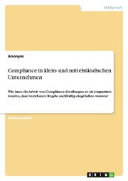 Compliance in klein- und mittelständischen Unternehmen