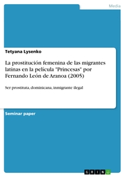 La prostitución femenina de las migrantes latinas en la película 'Princesas' por Fernando León de Aranoa (2005)