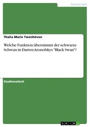 Welche Funktion übernimmt der schwarze Schwan in Darren Aronofskys 'Black Swan'?