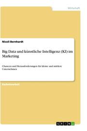 Big Data und künstliche Intelligenz (KI) im Marketing