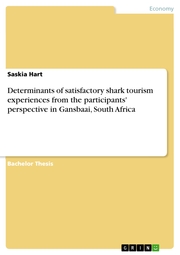 Determinants of satisfactory shark tourism experiences from the participants' perspective in Gansbaai, South Africa