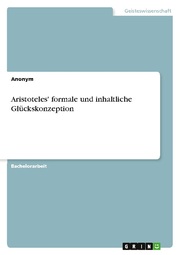 Aristoteles' formale und inhaltliche Glückskonzeption - Cover