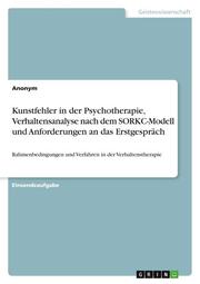 Kunstfehler in der Psychotherapie, Verhaltensanalyse nach dem SORKC-Modell und Anforderungen an das Erstgespräch