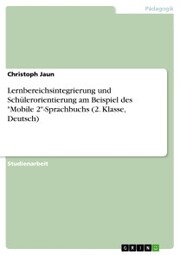 Lernbereichsintegrierung und Schülerorientierung am Beispiel des 'Mobile 2'-Sprachbuchs (2. Klasse, Deutsch)