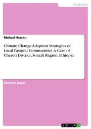 Climate Change Adaption Strategies of Local Pastoral Communities. A Case of Chereti District, Somali Region, Ethiopia