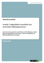 Soziale Ungleichheit innerhalb des deutschen Bildungssystems - Cover