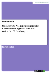 Synthese und NMR-spektroskopische Charakterisierung von Oxim- und Oximether-Verbindungen - Cover