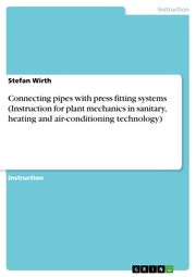 Connecting pipes with press fitting systems (Instruction for plant mechanics in sanitary, heating and air-conditioning technology)