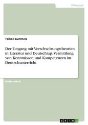 Der Umgang mit Verschwörungstheorien in Literatur und Deutschrap. Vermittlung von Kenntnissen und Kompetenzen im Deutschunterricht