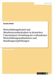 Weiterbildungsbedarf und Mitarbeiterzufriedenheit in deutschen Unternehmen. Ermi - Cover