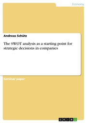 The SWOT analysis as a starting point for strategic decisions in companies - Cover