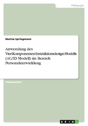 Anwendung des Vier-Komponenten-Instruktionsdesign-Modells (4C/ID Modell) im Bereich Personalentwicklung