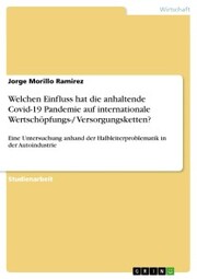 Welchen Einfluss hat die anhaltende Covid-19 Pandemie auf internationale Wertschöpfungs-/ Versorgungsketten?