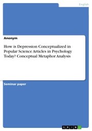 How is Depression Conceptualized in Popular Science Articles in Psychology Today? Conceptual Metaphor Analysis