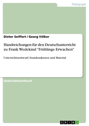 Handreichungen für den Deutschunterricht zu Frank Wedekind 'Frühlings Erwachen'