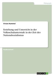 Erziehung und Unterricht in der Volksschulunterstufe in der Zeit des Nationalsozialismus - Cover