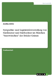 Sympathie- und Legitimitätsverteilung von Stiefmutter und Stieftochter im Märchen 'Sneewittchen' der Brüder Grimm