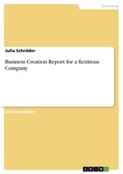 Business Creation Report for a fictitious Company