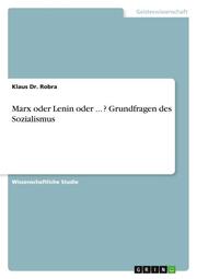 Marx oder Lenin oder ... ? Grundfragen des Sozialismus