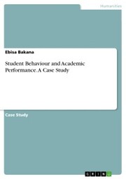 Student Behaviour and Academic Performance. A Case Study - Cover